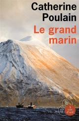 Le grand marin - Catherine Poulain