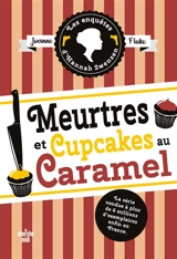 Les enquêtes d'Hannah Swensen. Vol. 5. Meurtres et cupcakes au caramel - Joanne Fluke