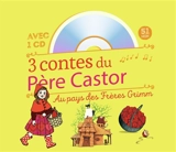 3 contes du Père Castor : au pays des frères Grimm - Mayalen Goust