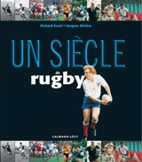 Un siècle de rugby - Richard Escot