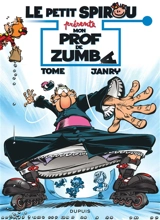 Le petit Spirou présente. Vol. 6. Mon prof de zumba - Philippe Tome