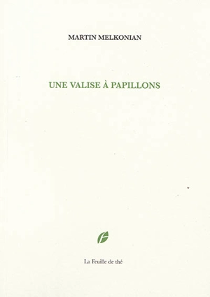 Une valise à papillons - Martin Melkonian
