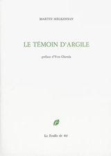 Le témoin d'argile - Martin Melkonian