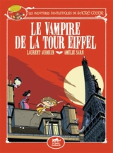 Les aventures fantastiques de Sacré Coeur. Vol. 2. Le vampire de la tour Eiffel - Amélie Sarn