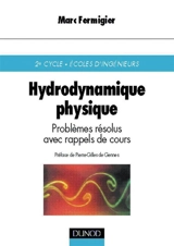 Hydrodynamique physique : problèmes résolus avec rappels de cours : 2e cycle, Ecoles d'ingénieurs - Marc Fermigier