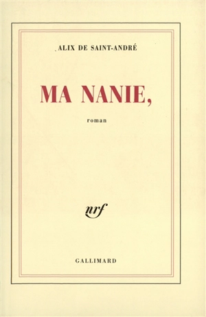 Ma Nanie, - Alix de Saint-André