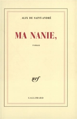 Ma Nanie, - Alix de Saint-André