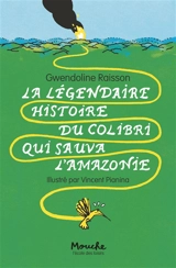 La légendaire histoire du colibri qui sauva l'Amazonie - Gwendoline Raisson