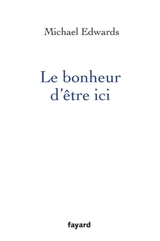 Le bonheur d'être ici - Michael Edwards