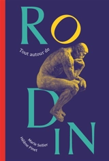 Tout autour de Rodin - Marie Sellier