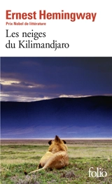 Les neiges du Kilimandjaro. Dix indiens : et autres nouvelles - Ernest Hemingway