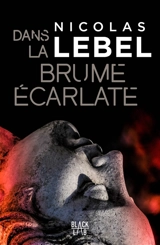 Dans la brume écarlate - Nicolas Lebel