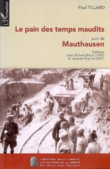 Le pain des temps maudits. Mauthausen : témoignage - Paul Tillard