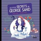 Les p'tits secrets de George Sand - Michelle Tricot