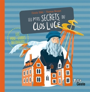 Les p'tits secrets du Clos Lucé - Thomas Brosset