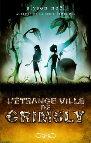L'étrange ville de Grimsly - Alyson Noël