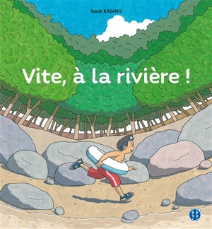 Vite, à la rivière ! - Yuichi Kasano