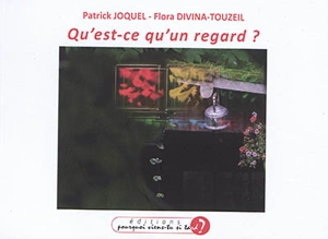 Qu'est-ce qu'un regard ? - Patrick Joquel
