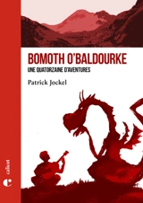 Bomoth O'Baldourke : une quatorzaine d'aventures - Patrick Joquel