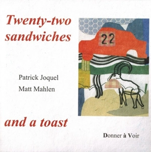 Twenty-two sandwiches and a toast - Patrick Joquel