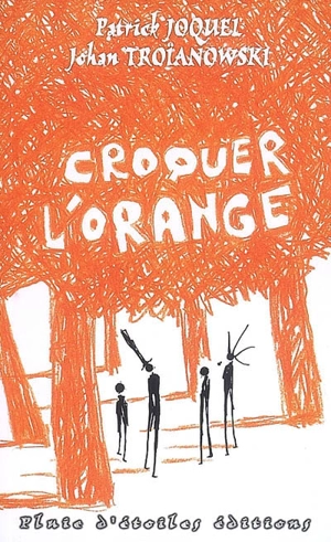 Croquer l'orange - Patrick Joquel