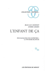 L'enfant de ça : psychanalyse d'un entretien, la psychose blanche - Jean-Luc Donnet