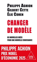 Changer de modèle : de nouvelles idées pour une nouvelle croissance - Philippe Aghion