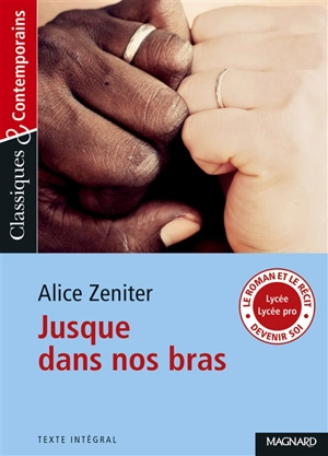 Jusque dans nos bras : texte intégral - Alice Zeniter
