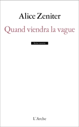 Quand viendra la vague - Alice Zeniter