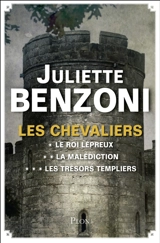 Les chevaliers : l'intégrale - Juliette Benzoni
