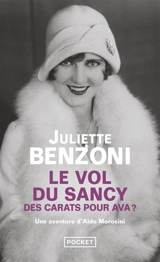 Les enquêtes d'Aldo Morosini. Le vol du Sancy : des carats pour Ava ? - Juliette Benzoni