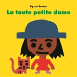 La toute petite dame - Byron Barton