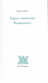 Espace américain. Randonnées - Roger Caillois