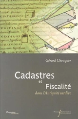 Cadastres et fiscalité dans l'Antiquité tardive - Gérard Chouquer