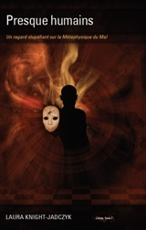 L'onde. Vol. 7. Presque humains : un regard stupéfiant sur la métaphysique du mal - Laura Knight-Jadczyk