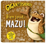 Gigantosaurus. Bien joué, Mazu ! - Cécile Polard