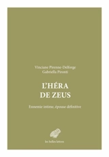 L'Héra de Zeus : ennemie intime, épouse définitive - Vinciane Pirenne-Delforge