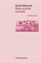 Rose activité mortelle - Cécile Mainard