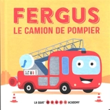 Fergus le camion de pompier - Peter Bently