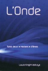 L'onde. Vol. 2. Hackers d'âmes - Laura Knight-Jadczyk