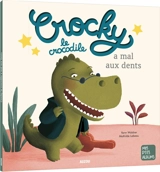 Crocky le crocodile a mal aux dents - Yann Walcker