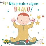 Bravo ! : mes premiers signes - Elisabeth Morais