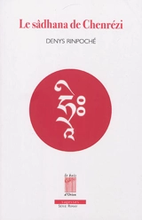 Le sâdhana de Chenrézi - Denys