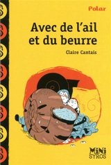 Avec de l'ail et du beurre - Claire Cantais