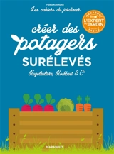 Potagers surélevés : Hugelkulture, Hochbeet & Cie - Folko Kullmann