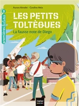 Les petits toltèques. Vol. 2. La fausse note de Diego - Aurore Aimelet