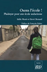 Osons l'école ! : plaidoyer pour une école audacieuse - Adèle Monti