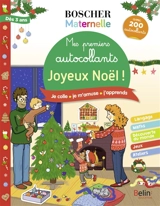 Joyeux Noël ! : mes premiers autocollants : je colle, je m'amuse, j'apprends - Charlotte Lascault