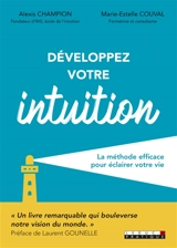 Développez votre intuition : la méthode efficace pour éclairer votre vie - Alexis Champion