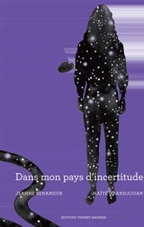 Dans mon pays d'incertitude - Jeanne Benameur